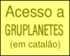 Acesso a GRUPLANETES